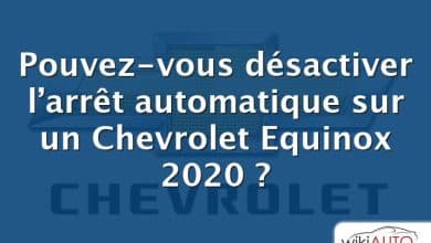 Pouvez-vous désactiver l’arrêt automatique sur un Chevrolet Equinox 2020 ?